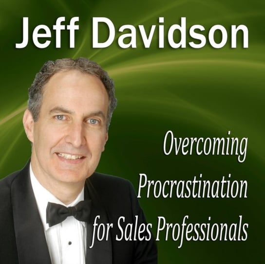 Overcoming Procrastination for Sales Professionals Davidson Jeff