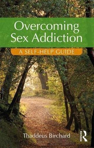 Overcoming Sex Addiction Birchard Thaddeus