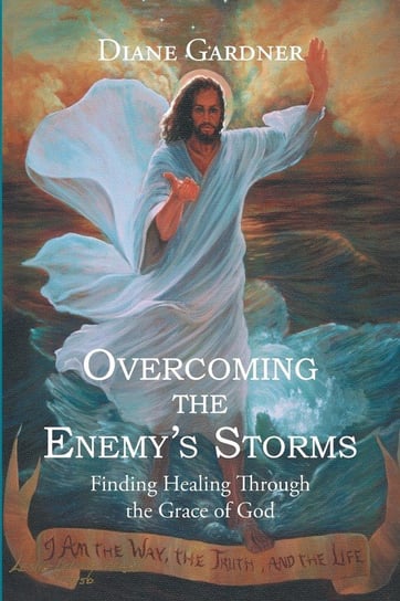 Overcoming the Enemy's Storms Gardner Diane