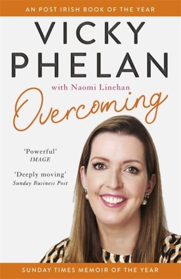 Overcoming: The powerful, compelling, award-winning memoir Vicky Phelan