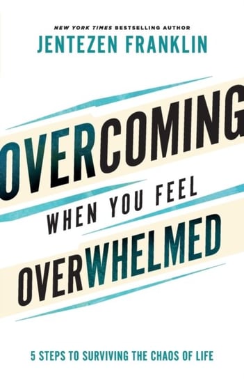 Overcoming When You Feel Overwhelmed Jentezen Franklin