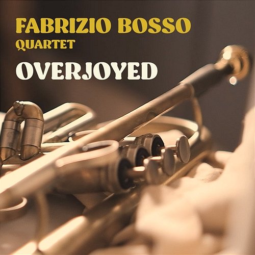 Overjoyed Fabrizio Bosso feat. Julian Oliver Mazzariello, Jacopo Ferrazza, Nicola Angelucci