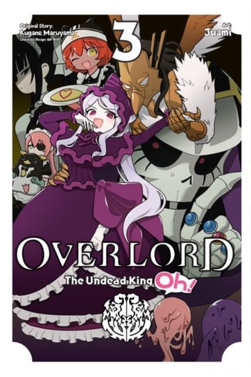 Overlord. The Undead King Oh! Volume 3 Maruyama Kugane