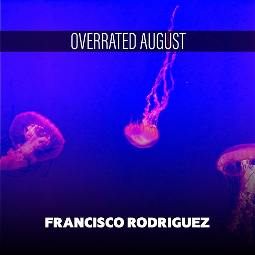 Overrated August Francisco Rodriguez