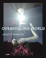 Overspilling World Sternburg Janet