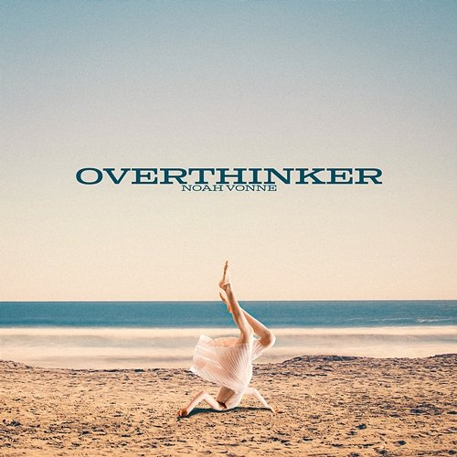 Overthinker Noah Vonne