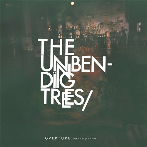 Overture The Unbending Trees feat. Tracey Thorn