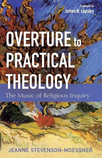 Overture to Practical Theology Stevenson-Moessner Jeanne