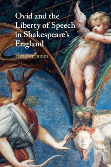 Ovid and the Liberty of Speech in Shakespeare's England Opracowanie zbiorowe