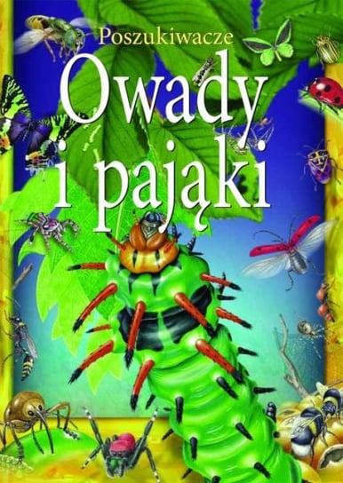 Owady i pająki Opracowanie zbiorowe