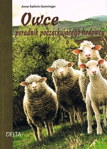 Owce. Poradnik początkującego hodowcy Gomringer Anne-Kathrin