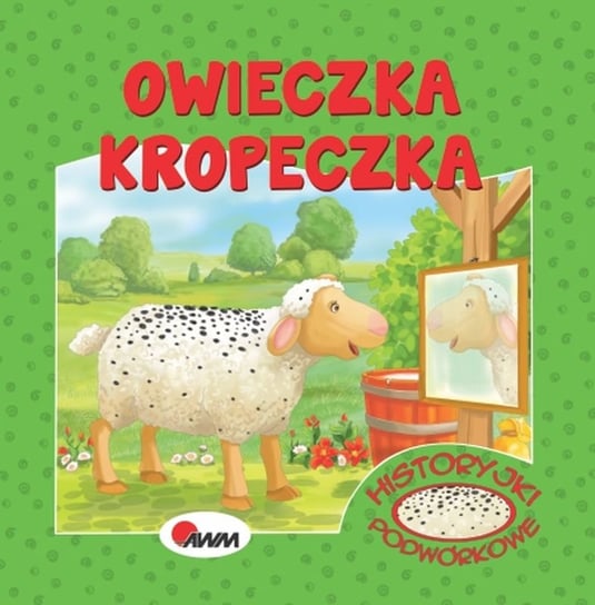 Owieczka Kropeczka. Historyjki podwórkowe Kwiecińska Mirosława