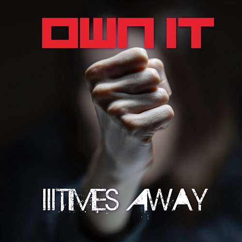 Own It III Times Away