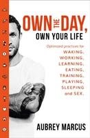 Own the Day, Own Your Life Marcus Aubrey
