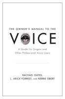 Owner's Manual to the Voice: A Guide for Singers and Other Professional Voice Users Gates Rachael, Forrest Arick L., Obert Kerrie