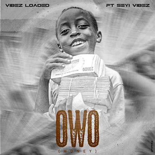 Owo Vibezloaded feat. Seyi Vibez