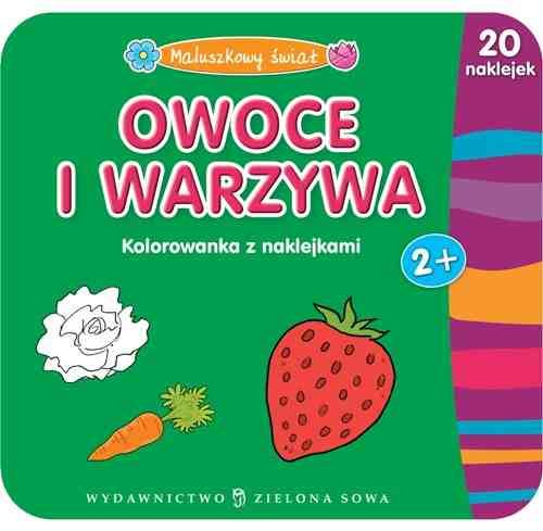 Owoce i warzywa. Kolorowanka z naklejkami Opracowanie zbiorowe