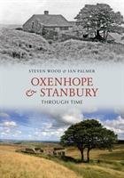 Oxenhope and Stanbury Through Time Wood Steven