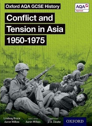 Oxford AQA GCSE History: Conflict and Tension in Asia 1950-1975 Student Book Aaron Wilkes