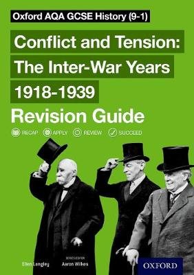 Oxford AQA GCSE History: Conflict and Tension: The Inter-War Years 1918-1939 Revision Guide (9-1) Ellen Longley