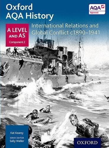 Oxford AQA History for A Level: International Relations and Global Conflict c1890-1941 S. Waller