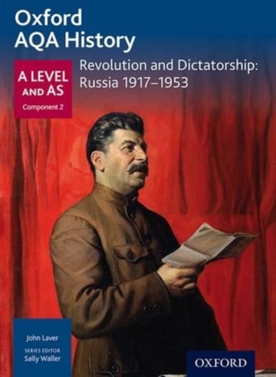 Oxford AQA History for A Level: Revolution and Dictatorship: Russia 1917-1953 Waller Sally