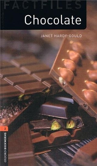 Oxford Bookworms Library. Factfiles. Chocolate Hardy-Gould Janet