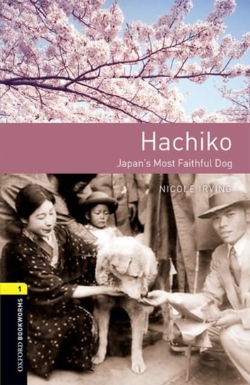 Oxford Bookworms Library: Level 1: Hachiko: Japans Most Faithful Dog Opracowanie zbiorowe