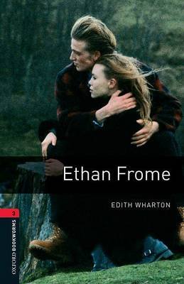 Oxford Bookworms Library: Level 3:: Ethan Frome Wharton Edith