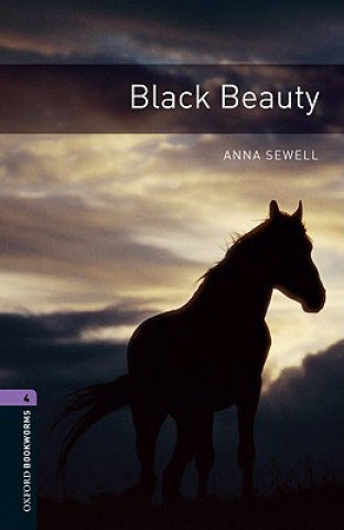 Oxford Bookworms Library: Level 4: Black Beauty Anna Sewell