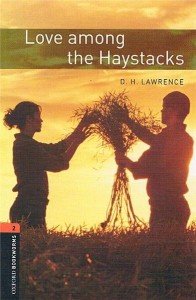 Oxford Bookworms Library. Love Among the Haystacks Lawrence D. H.