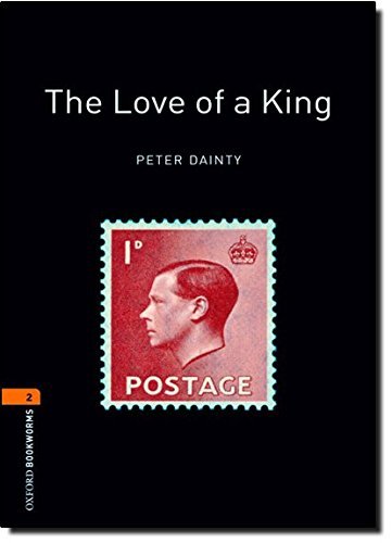 Oxford Bookworms Library. The Love of A King Dainty Peter