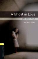 Oxford Bookworms Playscripts: A Ghost in Love and Other Plays: Level 1: 400-Word Vocabulary 