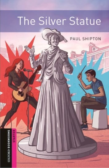 Oxford Bookworms: Starter:: The Silver Statue Shipton Paul