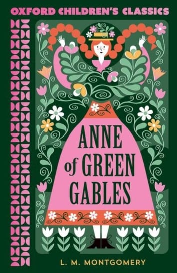 Oxford Children's Classics: Anne of Green Gables Lucy M. Montgomery