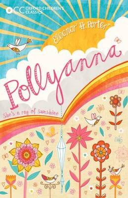Oxford Children's Classics: Pollyanna Porter Eleanor H.