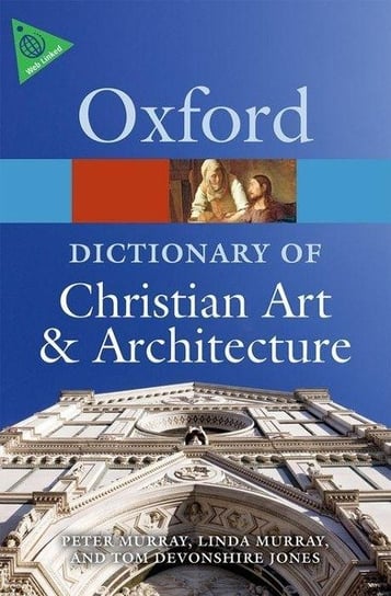 Oxford Dictionary of Christian Art and Architecture Jones Tom Devonshire