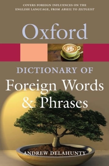 Oxford Dictionary of Foreign Words and Phrases Oxford University Press