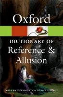 Oxford Dictionary of Reference and Allusion Delahunty Sheila, Delahunty Andrew, Dignen Sheila