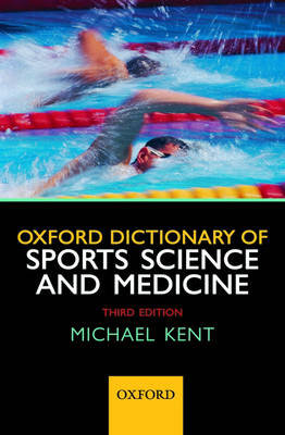 Oxford Dictionary of Sports Science and Medicine Kent Michael