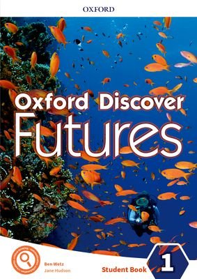 Oxford Discover Futures. Level 1. Student Book Wetz Ben, Hudson Jane