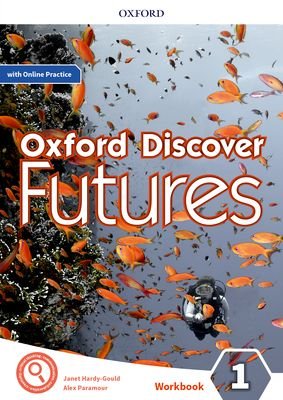 Oxford Discover Futures. Level 1. Workbook Hardy-Gould Janet, Paramour Alex