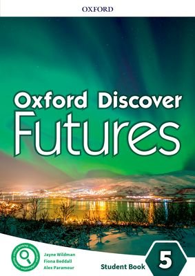 Oxford Discover Futures. Level 5. Student Book Wildman Jayne, Beddall Fiona, Paramour Alex