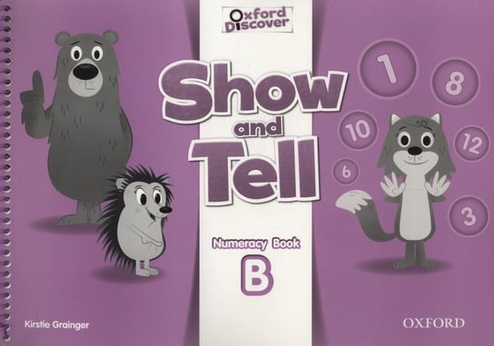 Oxford Discover. Show and Tell 3. Numeracy book B Grainger Kirstie