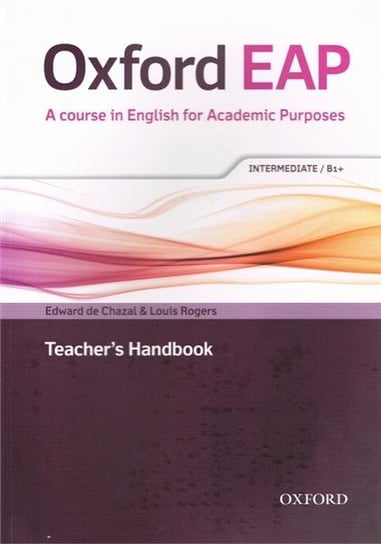 Oxford EAP. English for Academic Purposes. Level B1+. Teacher's Handbook + DVD Chazal de Edward, Rogers Louis