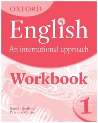 Oxford English: An International Approach: Workbook 1 Saunders Mark