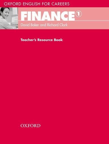 Oxford English for Careers: Finance 1. Teachers Resource Book Baker David