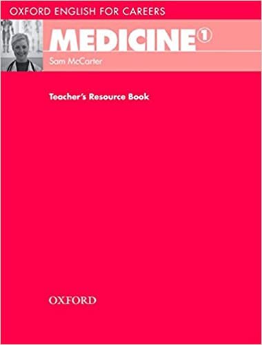 Oxford English for Careers: Medicine 1. Teacher's Resource Book McCarter Sam