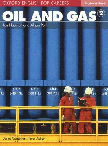 Oxford English for Careers: Oil and Gas 2. Student's Book Naunton Jon, Pohl Alison