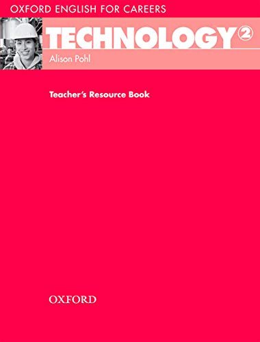Oxford English for Careers: Technology 2. Teacher's Resource Book Pohl Alison